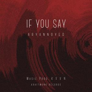 If you say (feat. K X V N)