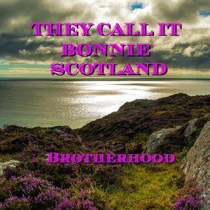 They Call It Bonnie Scotland