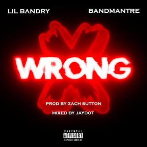 Wrong (feat. Bandmantre) [Explicit]