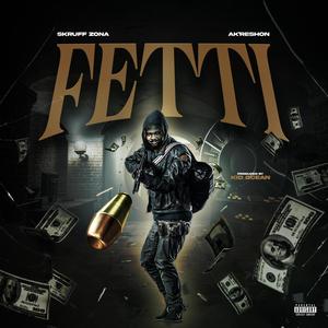 Fetti (feat. AkRESHON) [Explicit]