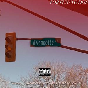 Wyandotte Forever (feat. Harry2Scary & Big D Hennessy) (Explicit)