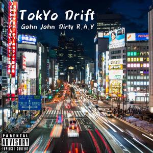 TokYo Drift (feat. Dirty R.A.Y) (Explicit)