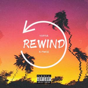 Rewind (I Lie) (feat. K Twice) (Explicit)