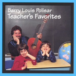 Barry Louis Polisar - I've Got a Teacher, She's So Mean