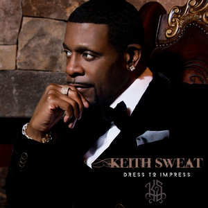 Keith Sweat - Dressed To Impress