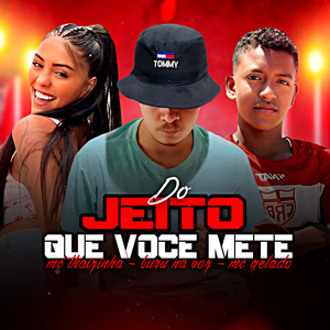 Do Jeito Que Você Mete (Explicit)