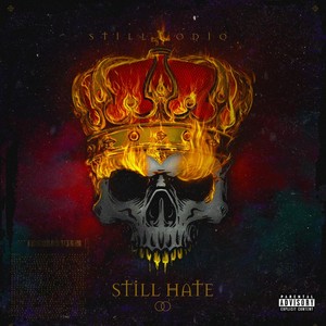 Still Hate (Explicit)
