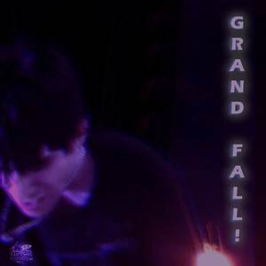 Grand Fall! (Explicit)