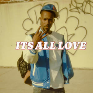 ITS ALL LOVE (Explicit)