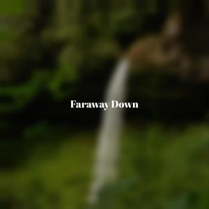 Faraway Down