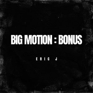 Big Motion : Bonus (Explicit)