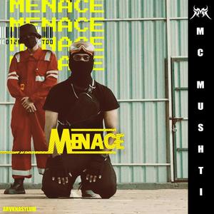 MENACE (feat. MC Mushti) [Explicit]