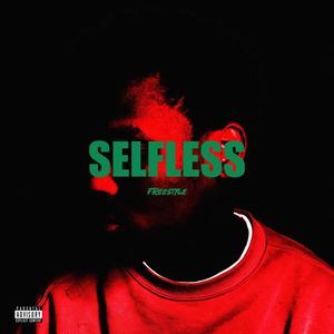 SELFLESS FREESTYLE (Explicit)