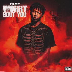 Worry Bout You (Explicit)