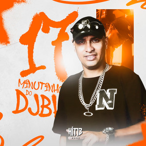 17 Minutinhos do dj bh (Explicit)