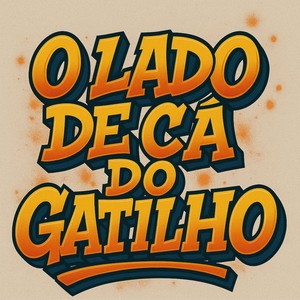 O Lado de Cá do Gatilho (Explicit)