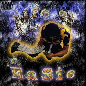 Life Of Easie (Explicit)