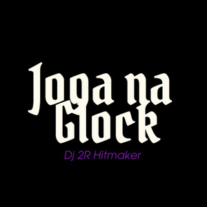 Joga Na Glock (Explicit)