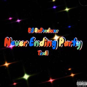 Never Ending Party (Explicit)