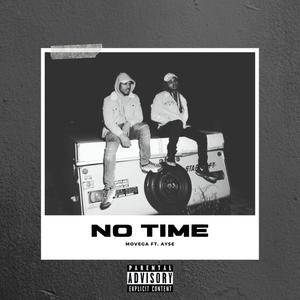 No Time (feat. Ayse) [Explicit]