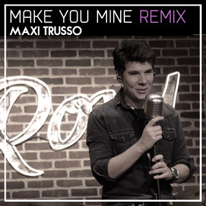Make You Mine - Luca Maronna Remix (Luca Maronna Remix)