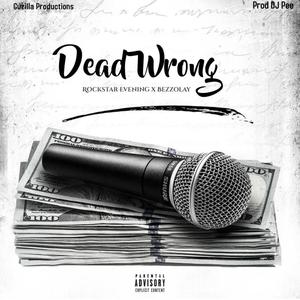 Dead Wrong (feat. Rockstar Evening & Bezzolay) [Explicit]