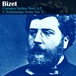 Bizet: Carmen Suites Nos. 1-2, L'Arlésienne Suite No. 1