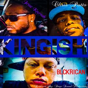 Kingish (feat. Blckrican & Chris Potts) [Explicit]