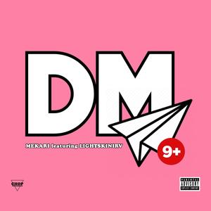 DM (feat. Lightskinirv) [Explicit]