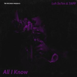 All i know (feat. Luhs7ven) [Explicit]