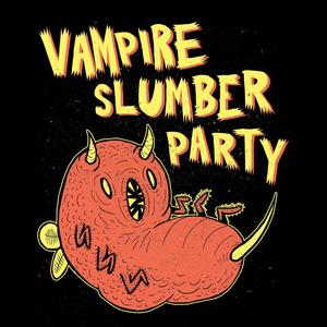 Vampire Slumber Party (Explicit)