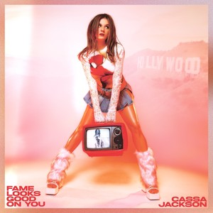 Fame Looks Good On You (Explicit)