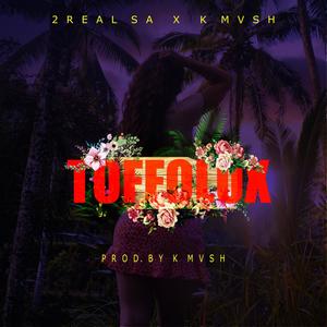Toffolux (feat. K Mvsh)