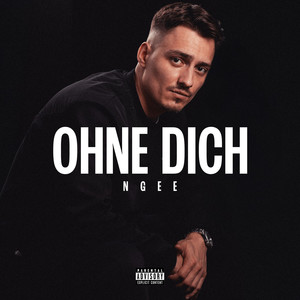 OHNE DICH (Explicit)