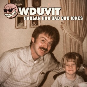 Harlan Had Bad Dad Jokes (Explicit)