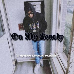 On My Lonely (Explicit)