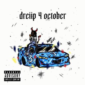 dreiip 4 october (Explicit)