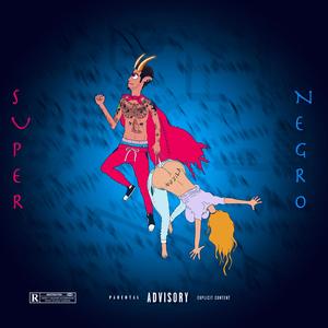 Supernegro (Explicit)