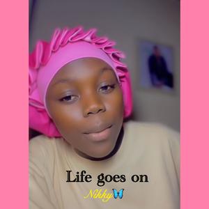 Life goes on (Nikky)