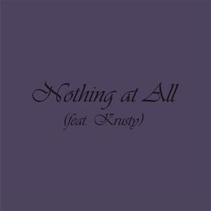 Nothing at All (feat. Krusty)