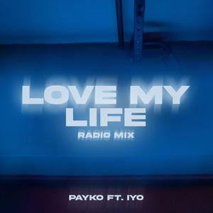 Love My Life (feat. Iyo) [Radio Edit] [Explicit]