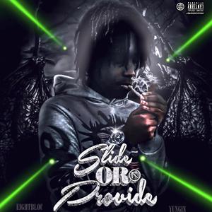 Slide Or Provide (feat. eightblocyungin & babytruee) (Explicit)
