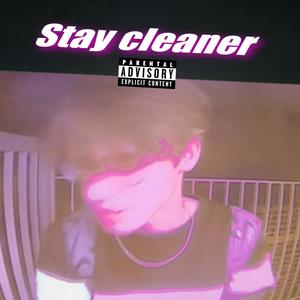 Stay cleaner (feat. fraayy) [Explicit]