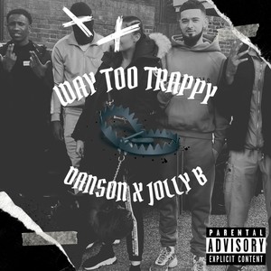 Way Too Trappy (Explicit)