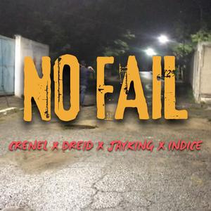 NO FAIL (feat. Jayking.music, Dreid & Indice) (Explicit)