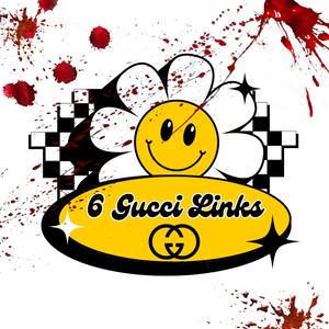 6 Gucci Links (Explicit)