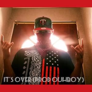 It's over (Explicit)