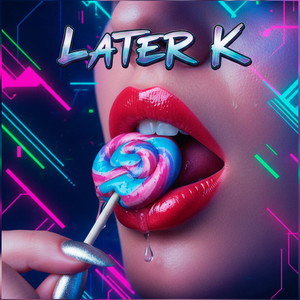 Later K (Explicit)