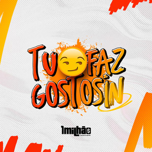 Tu Faz Gostosin