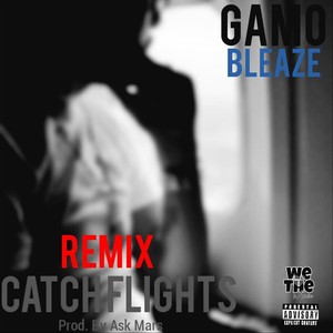 Catch Flights[feat. Bleaze] (Remix|Explicit)